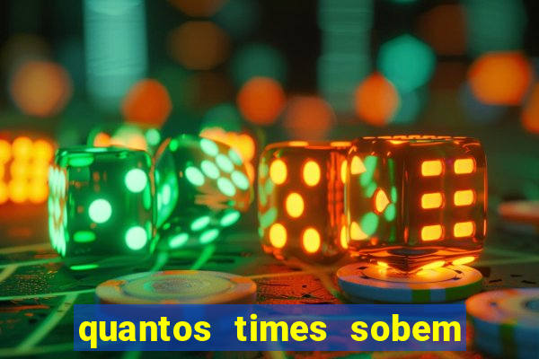 quantos times sobem para série a